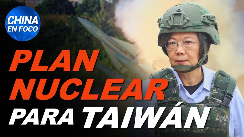 ¿Taiwán consigue defensas nucleares contra China?