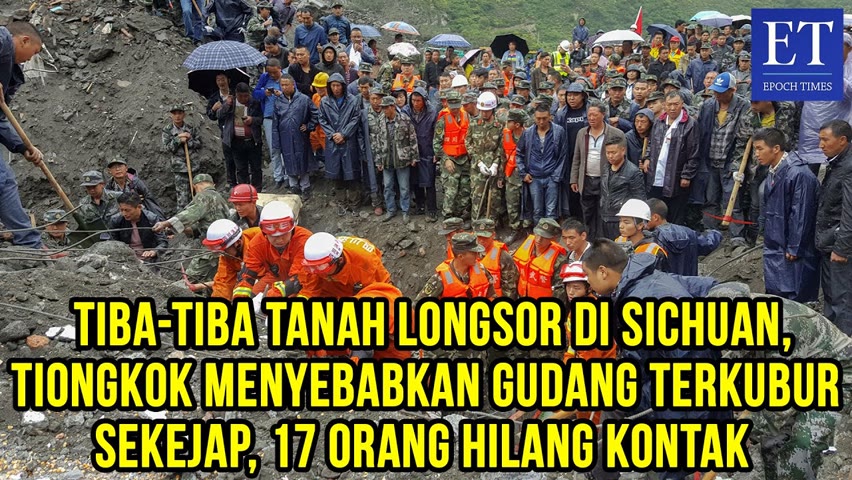 Tiba-tiba Tanah Longsor di Sichuan, Menyebabkan Gudang Terkubur Sekejap, 17 Orang Hilang Kontak