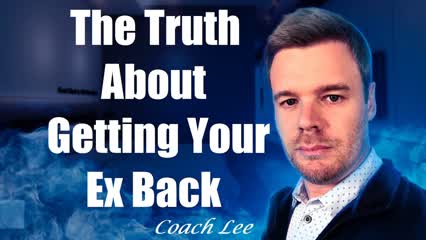 The Truth About Getting Your Ex Back