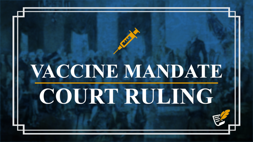 Vaccine Mandate Court Ruling | Constitution Corner