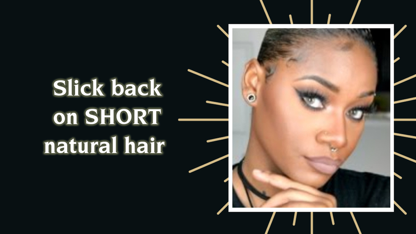 How to | Slick back on SHORT natural hair + "S" curl baby hairs