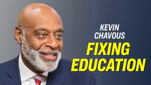 Fixing America’s Education Crisis—Kevin Chavous