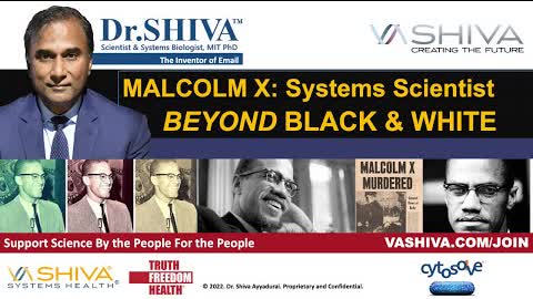 Dr.SHIVA LIVE: Malcolm X - Systems Scientist. Beyond Left & Right.