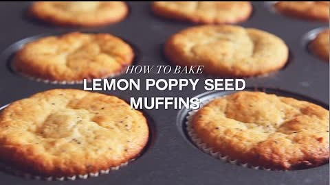 How to Bake Lemon Poppy Seed Muffins