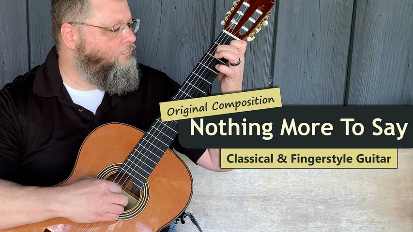 Nothing More to Say | Original Classical Guitar Composition