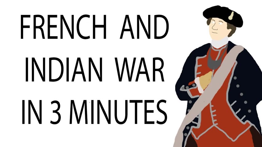 French and Indian War | 3 Minute History