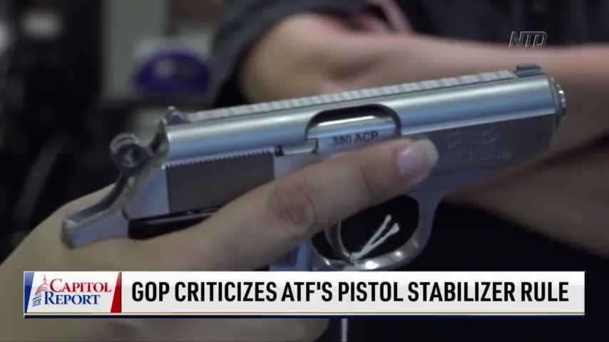 GOP Criticizes ATF's Pistol Stabilizer Rule