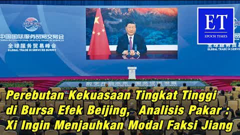 Perebutan Kekuasaan Tingkat Tinggi di Bursa Efek Beijing,  Xi Ingin Menjauhkan Modal Faksi Jiang