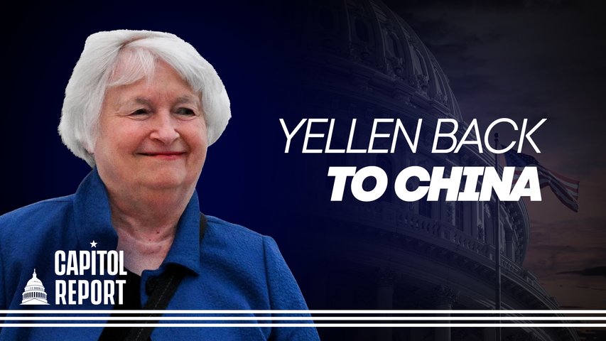 [Trailer] Secretary Yellen Visits China Amid Rising Concerns Over Transnational Repression | Capitol Report