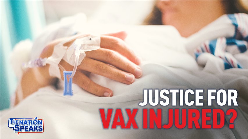 TEASER - Vaccine Injury (In)Justice: Empty Government Promises, Looming Financial Fallout | The Nation Speaks