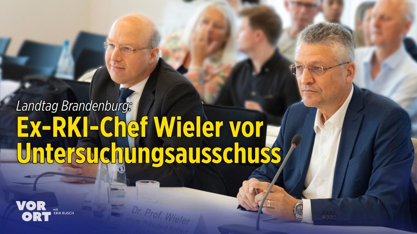 Landtag Brandenburg: Ex-RKI-Chef Wieler sagt vor Corona-Untersuchungsausschuss aus - v2 Unzensiert