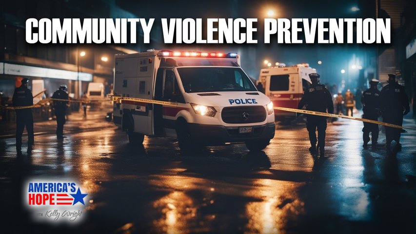Community Violence Prevention | America’s Hope (Oct. 2nd)