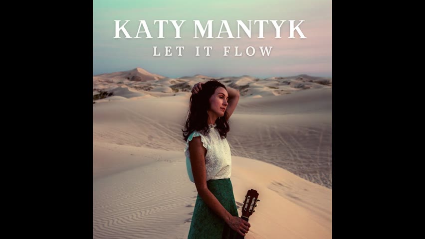 Let It Flow by Katy Mantyk (official audio and lyric video)