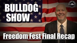 Freedom Fest Final Recap | The Bulldog Show