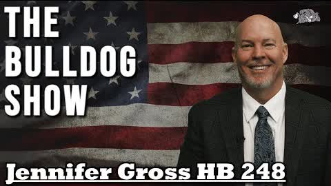Bulldog Interviews Rep Gross & HB 248