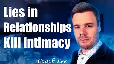Lies In Relationships Kill Intimacy!
