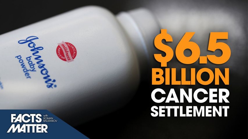 [Trailer] $6.5-Billion ‘Baby Powder-Cancer’ Settlement Proposal Pushed Forward by Johnson and Johnson | Facts Matter