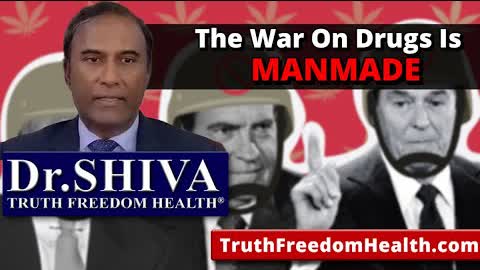 Dr.SHIVA: The War On Drugs Is MAN-MADE
