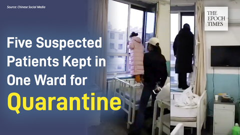 Five Suspected Patients Kept in One Ward for “Quarantine”