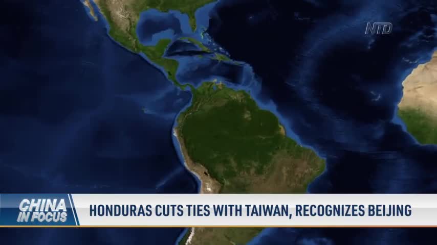 Honduras Cuts Diplomatic Ties With Taiwan, Recognizes China
