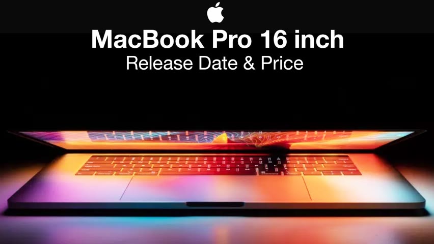 Apple MacBook Pro 16 inch Release Date and Price – Coming in Several Weeks!!!