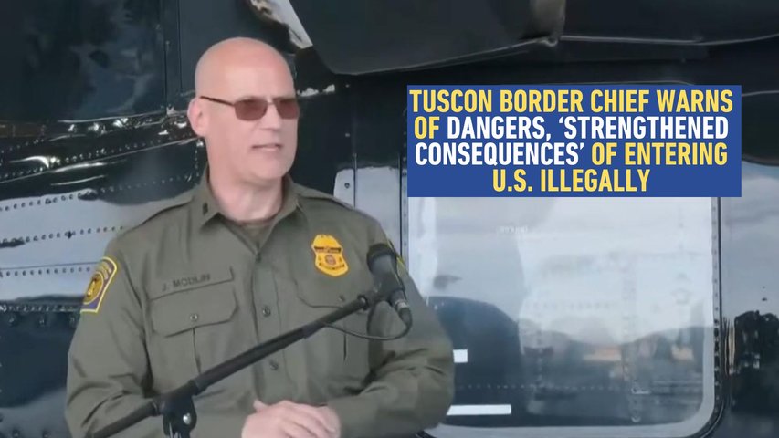 AZ Border Patrol Official Warns of Danger, 'Strengthened Consequences' of Crossing Border Illegally