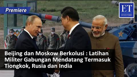 Beijing dan Moskow  Berkolusi: Latihan Militer Gabungan Mendatang Termasuk Tiongkok, Rusia dan India