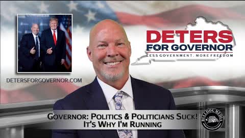 Governor: Politics & Politicians Suck! It's Why I'm Running