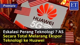 Eskalasi Perang Teknologi ? AS Secara Total Melarang Ekspor Teknologi ke Huawei