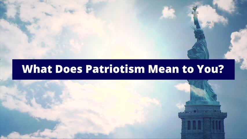What Does Patriotism Mean to You?