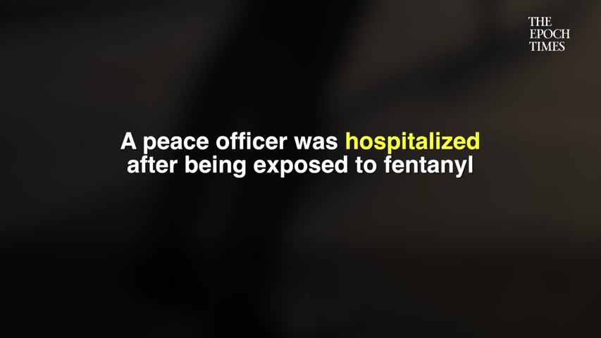 Peace officer hospitalized for glove contact with Fentanyl