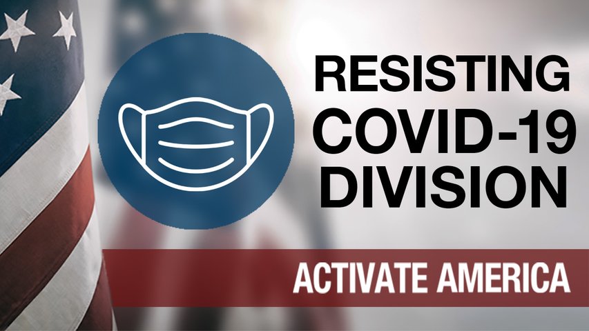 How To Resist Covid-19 Division | Activate America