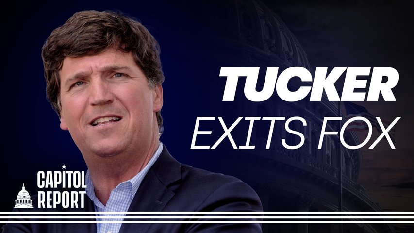 [Trailer] The Country Reacts to Tucker Carlson's Departure From Fox News | Capitol Report