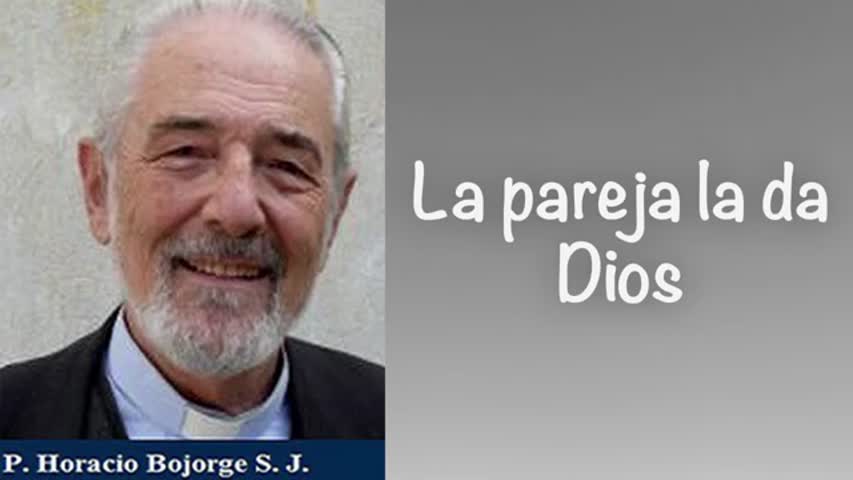 La pareja la da Dios - P Horacio Bojorge