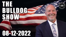 The Bulldog Show | August 12, 2022