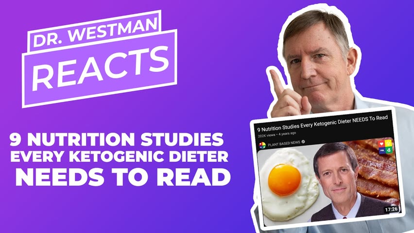 Dr. Westman Reacts: 9 nutrition studies every ketogenic dieter needs to read
