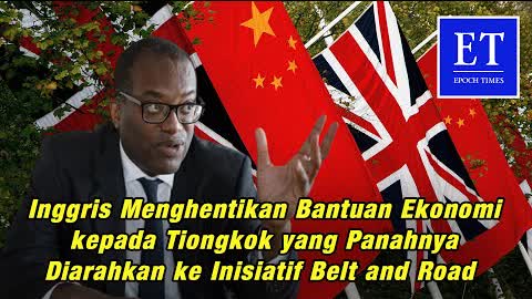 Inggris Hentikan Bantuan Ekonomi kepada Tiongkok yang Panahnya Diarahkan ke Inisiatif Belt and Road