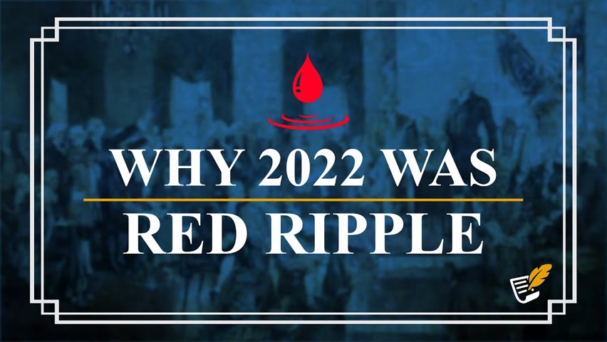 Why 2022 was a Red Ripple | Constitution Corner