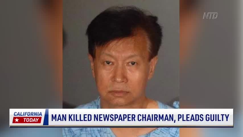 California Man Pleads Guilty to Killing Head of China-Controlled US Newspaper