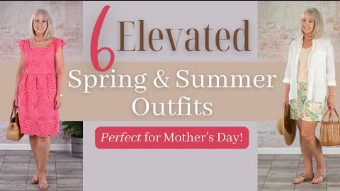 6 Elevated Spring & Summer Outfits || Perfect Mother's Day Outfit Inspiration