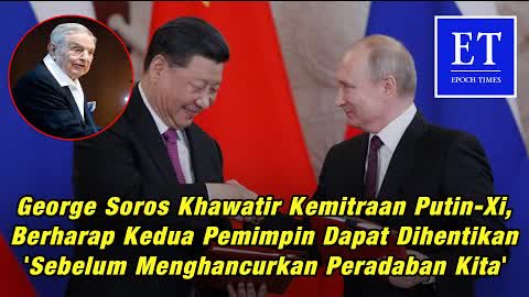George Soros Khawatir Kemitraan Putin-Xi, Berharap Kedua Pemimpin Dapat Dihentikan 'Sebelum Meng....