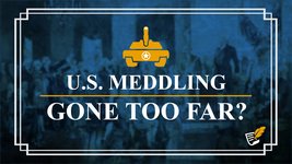 U.S. Meddling Gone Too Far? | Constitution Corner
