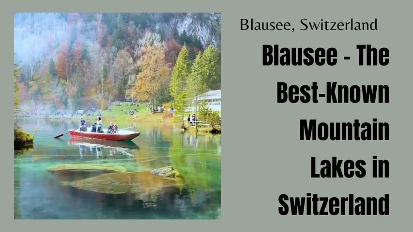 Blausee - The Best-Known Mountain Lakes in Switzerland