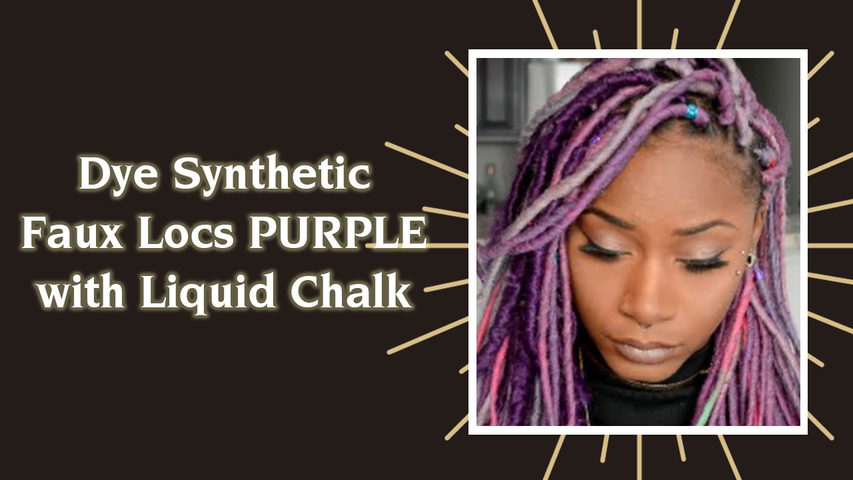 Dye Synthetic Faux Locs PURPLE with Liquid Chalk