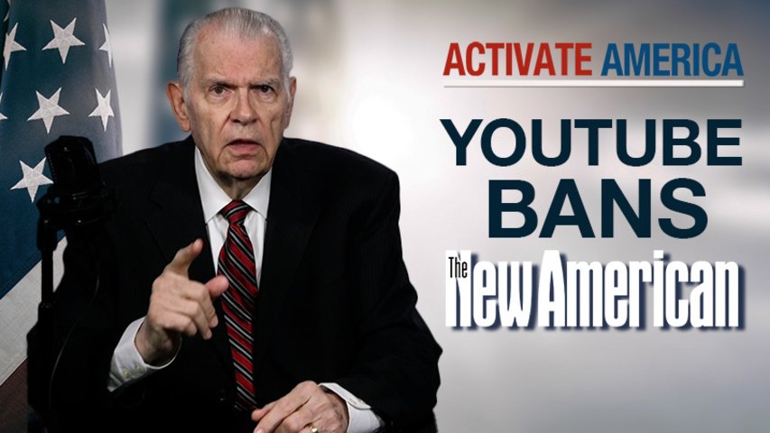 YouTube Bans The New American | Activate America