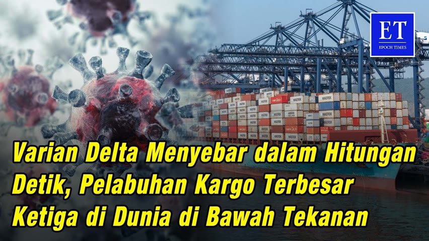 Tiongkok Laporkan Varian Delta Menyebar dalam Hitungan Detik,  Pelabuhan Kargo Terbesar di Bawah....