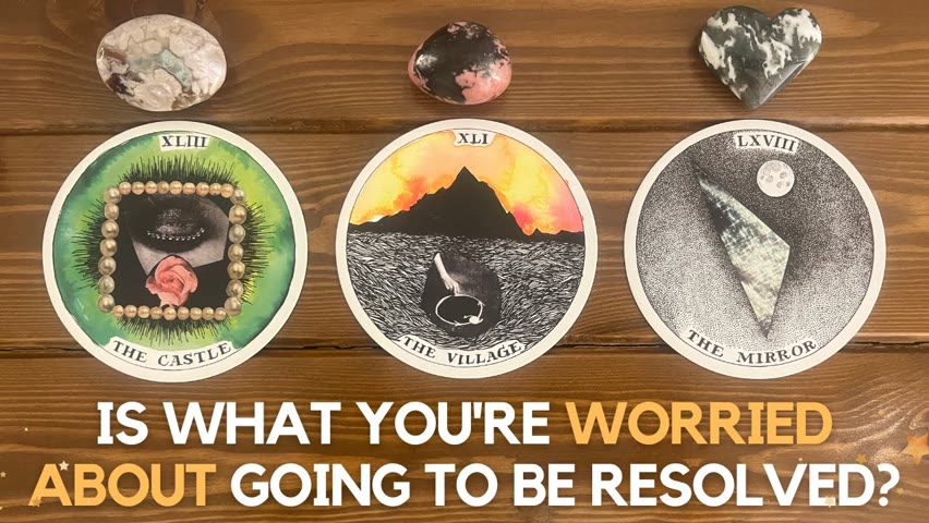 Is What You're Worried About Going to Be Resolved? ✨🌟🥹✨