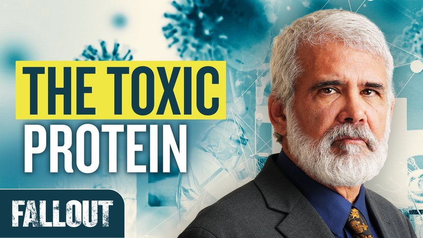 The Disturbing Truth About COVID’s ‘Toxic Protein’ | FALLOUT