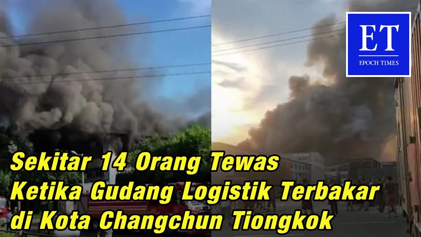 Sekitar 14 Orang Tewas Ketika Gudang Logistik  Terbakar di Kota Changchun Tiongkok