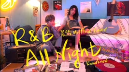 晨悠melFlow -【R&B All Night】合音版 cover (KnowKnow)